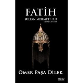 Fatih Sultan Mehmet Han - Liderlik Sırları - Ömer Paşa Dilek