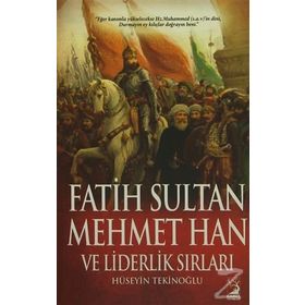 Fatih Sultan Mehmet Han ve Liderlik Sırları - Hüseyin Tekinoğlu