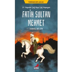 Fatih Sultan Mehmet - İsmail Bilgin