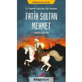 Fatih Sultan Mehmet - İsmail Bilgin