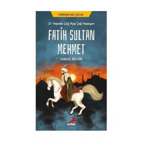 Fatih Sultan Mehmet - İsmail Bilgin