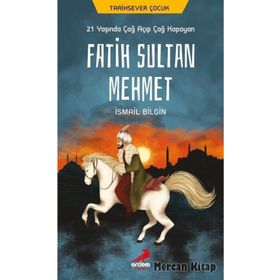 Fatih Sultan Mehmet - İsmail Bilgin