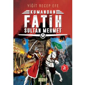 Fatih Sultan Mehmet: Kumandan 1 - Yiğit Recep Efe