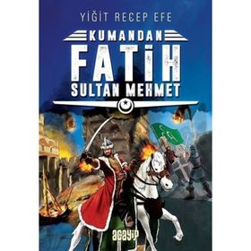 Fatih Sultan Mehmet: Kumandan 1 - Yiğit Recep Efe