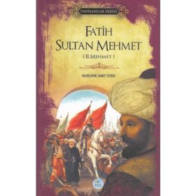 Fatih Sultan Mehmet - Padişahlar Serisi - Ahmet Seyrek