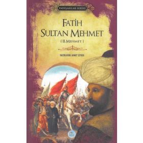 Fatih Sultan Mehmet - Padişahlar Serisi - Ahmet Seyrek