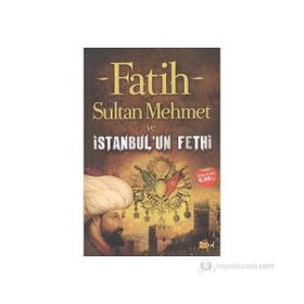 FATIH SULTAN MEHMET VE İSTANBUL'UN FETHI - KOLEKTIF