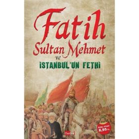 FATIH SULTAN MEHMET VE İSTANBUL'UN FETHI - KOLEKTIF