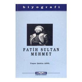 FATIH SULTAN MEHMET - YAŞAR ŞAHİN ANIL