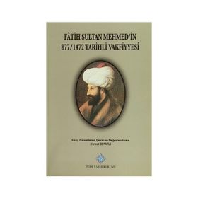 Fatih Sultan Mehmet’in 877-1472 Tarihli Vakfiyyesi - Ahmet Beyatlı