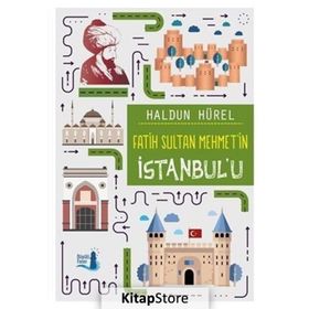 FATİH SULTAN MEHMET'IN İSTANBUL'U - HALDUN HÜREL