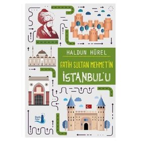 FATİH SULTAN MEHMET'IN İSTANBUL'U - HALDUN HÜREL