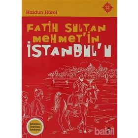 FATİH SULTAN MEHMET'IN İSTANBUL'U - HALDUN HÜREL