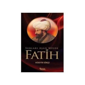 FATIH SURLARI AŞAN MÜJDE - HÜSEYIN GÖKCE