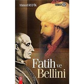 Fatih ve Bellini - Ahmet Refik Altınay