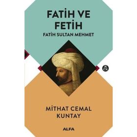Fatih ve Fetih - Fatih Sultan Mehmet - Mithat Cemal Kuntay