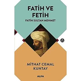 Fatih ve Fetih - Fatih Sultan Mehmet - Mithat Cemal Kuntay