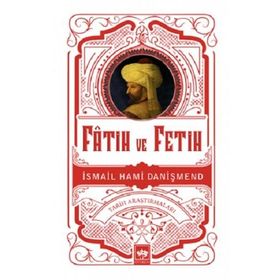 Fatih ve Fetih - İsmail Hami Danişmend