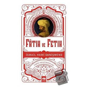 Fatih ve Fetih - İsmail Hami Danişmend