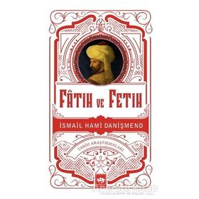 Fatih ve Fetih - İsmail Hami Danişmend