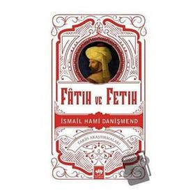 Fatih ve Fetih - İsmail Hami Danişmend