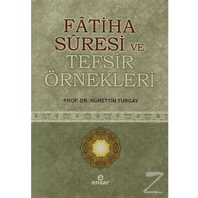 FATIHA SURESI VE TEFSIR ÖRNEKLERI - NURETTIN TURGAY