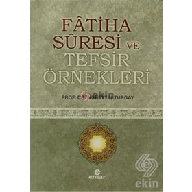 FATIHA SURESI VE TEFSIR ÖRNEKLERI - NURETTIN TURGAY