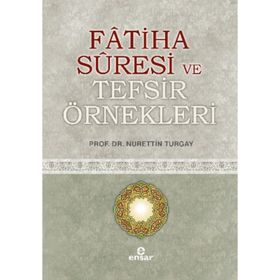 FATIHA SURESI VE TEFSIR ÖRNEKLERI - NURETTIN TURGAY