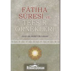 FATIHA SURESI VE TEFSIR ÖRNEKLERI - NURETTIN TURGAY