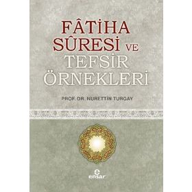 FATIHA SURESI VE TEFSIR ÖRNEKLERI - NURETTIN TURGAY
