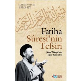 Fatiha Suresi'nin Tefsiri - Şehit Hüseyin Beheşti