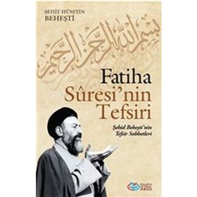 Fatiha Suresi'nin Tefsiri - Şehit Hüseyin Beheşti