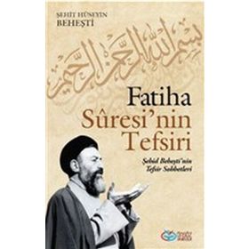 Fatiha Suresi'nin Tefsiri - Şehit Hüseyin Beheşti