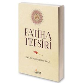 Fatiha Tefsiri İskilipli Mehmed Atıf Hoca