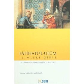 Fatihatu’l - Ulum İlimlere Giriş - imami gazali