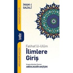 Fatihatu’l - Ulum İlimlere Giriş - imami gazali
