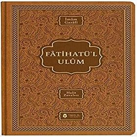 Fatihatu’l - Ulum İlimlere Giriş - imami gazali