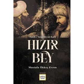 Fatihi Yargılayan Kadı Hızır Bey Mustafa Ökkeş Evren