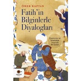 Fatih'in Bilginlerle Diyalogları - Ömer Kaptan
