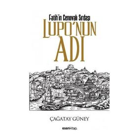FATIHIN CENOVALI SIRDAŞI - LUPONUN ADI - ÇAĞATAY GÜNEY