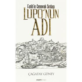 FATIHIN CENOVALI SIRDAŞI - LUPONUN ADI - ÇAĞATAY GÜNEY