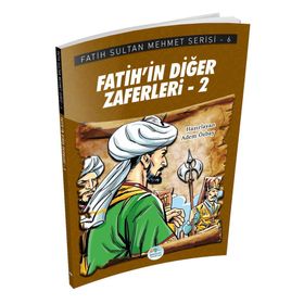 Fatih'in Diğer Zaferleri 2 - Fatih Sultan Mehmet Serisi - Maviçatı Yayınları
