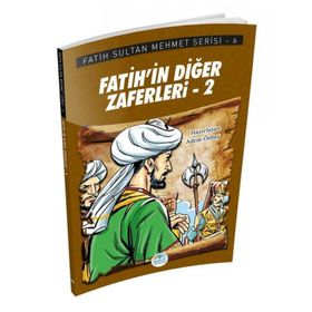Fatih'in Diğer Zaferleri 2 - Fatih Sultan Mehmet Serisi - Maviçatı Yayınları