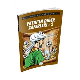 Fatih'in Diğer Zaferleri 2 - Fatih Sultan Mehmet Serisi - Maviçatı Yayınları