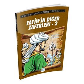 Fatih'in Diğer Zaferleri 2 - Fatih Sultan Mehmet Serisi - Maviçatı Yayınları