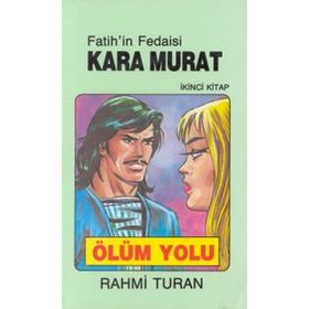 Fatih’in Fedaisi Kara Murat 2 Ölüm Yolu - Rahmi Turan