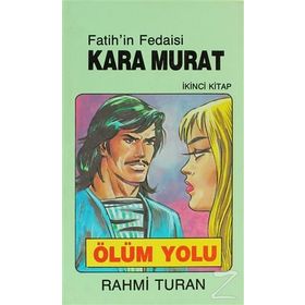 Fatih’in Fedaisi Kara Murat 2 Ölüm Yolu - Rahmi Turan