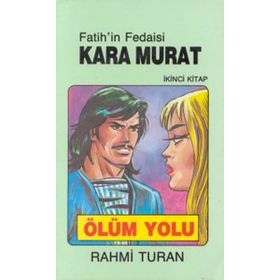 Fatih’in Fedaisi Kara Murat 2 Ölüm Yolu - Rahmi Turan