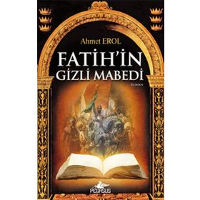 FATIH'IN GIZLI MABEDI - AHMET EROL