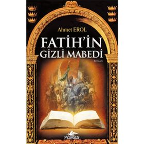 FATIH'IN GIZLI MABEDI - AHMET EROL